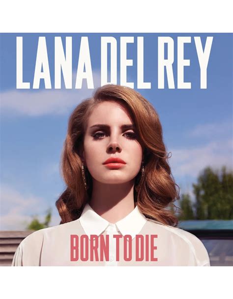 born to die übersetzung|Übersetzung: Lana Del Rey – Born to Die auf Deutsch。